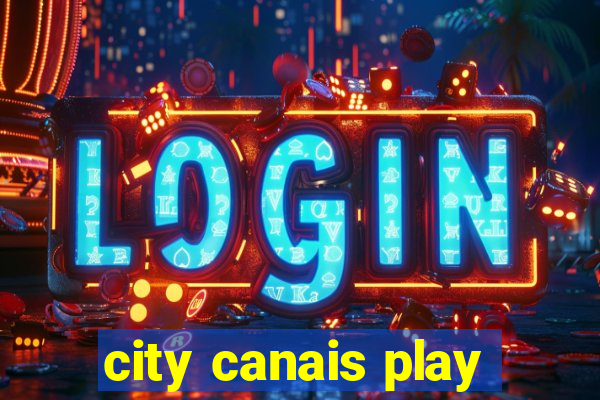 city canais play